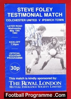 Poster advertising Steve Foley testimonial match: Colchester United vs Ipswich Town, May 19, 1982 at 7:30 pm; official souvenir programme, priced 30p