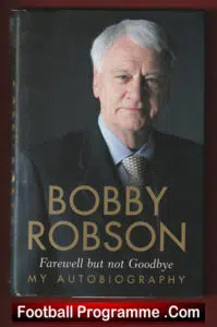 Bobby Robson Autobiography Signed Book Farewell But Not Goodbye 2005