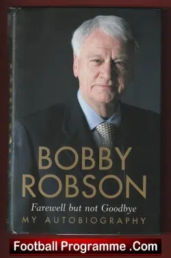 Bobby Robson Autobiography Signed Book Farewell But Not Goodbye 2005