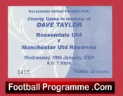 Rossendale United v Manchester United 2004 – Ticket Dave Taylor Benefit