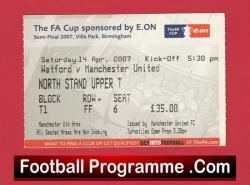 Watford v Manchester United 2007 - FA Cup Semi Final Ticket - football memorabilia