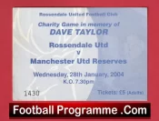 Rossendale United v Manchester United 2004 – Dave Taylor Benefit Ticket