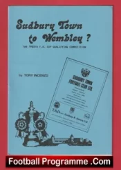 Sudbury Town Football Club To Wembley Booklet 1985 1986