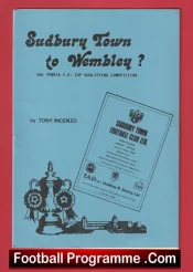 Sudbury Town Football Club To Wembley Booklet 1985 1986