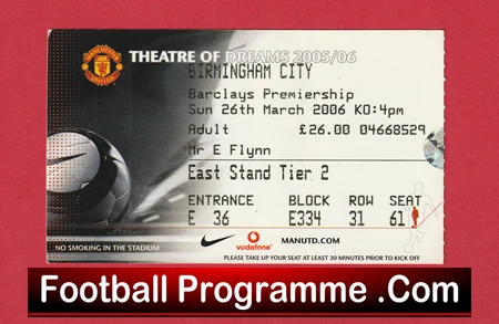 Ticket stub for Manchester United vs Birmingham City (Barclays Premier League), March 26, 2006, 4:00pm; East Stand Tier 2, Block E334, Row 31, Seat 61; Adult £26; Theatre of Dreams