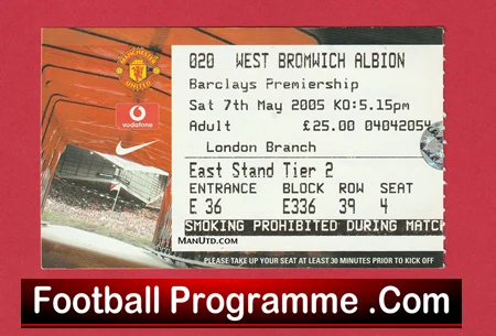 Ticket stub for a Barclays Premier League match: West Bromwich Albion vs. Manchester United, Sat 7 May 2005, KO 5:15pm; includes seat info and 'Smoking prohibited during match' warning.