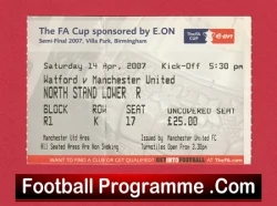 Watford v Manchester United 2007 - FA Cup Semi Final Match Ticket