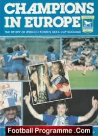 Ipswich Town Football Club Champions In Europe 1981
