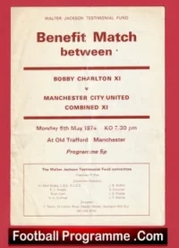 Walter Jackson Testimonial Benefit Man Utd Man City Combined Bobby Charlton