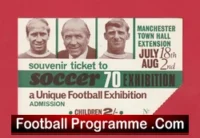 Soccer 70 Exhibition 1970 – Souvenir Ticket Manchester Matt Busby Bobby Charlton