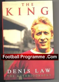 Denis Law - The King The Autobiography 2003 - Signed - football memorabilia