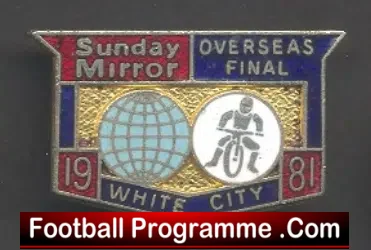 Overseas Final Speedway Badge 1981 - White City - sports memorabilia