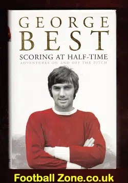 Manchester United George Best Book Scoring At Half Time 2003