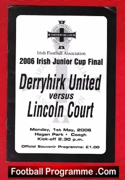 Derryhirk United v Lincoln Court 2006 - Irish Junior Cup Final - football programme