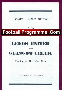 Leeds United v Glasgow Celtic 1956 – Floodlight Friendly Genuine