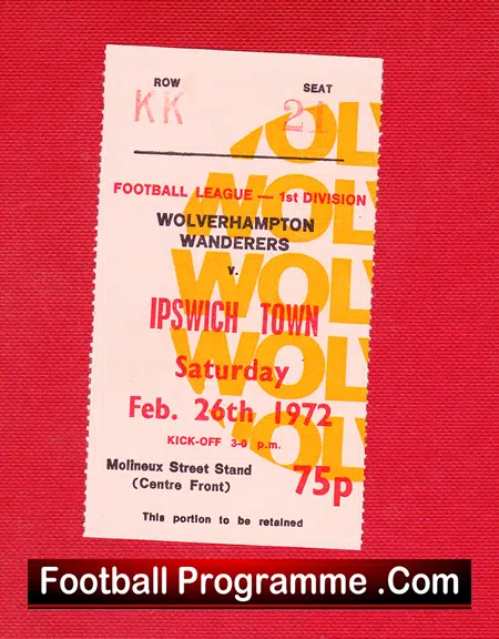 Wolves Wolverhampton v Ipswich Town 1972 – Plus the Ticket