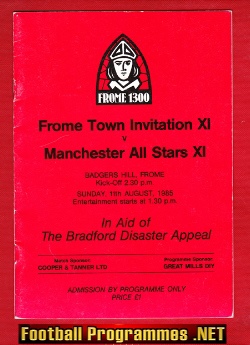 Frome Town v Manchester All Stars X1 1985 – Bradford Disaster