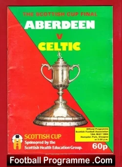 Aberdeen v Glasgow Celtic 1984 – Scottish Cup Final Hampden Park