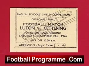 Luton Town v Kettering 1946 – Schoolboys Cup Final Ticket