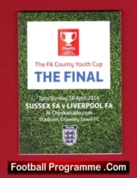 Sussex v Liverpool 2016 - FA Youth County Cup Final at Crawley - football programme