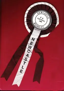 Newcastle United FA Cup Final Football Rosette 1999 - v Man Utd