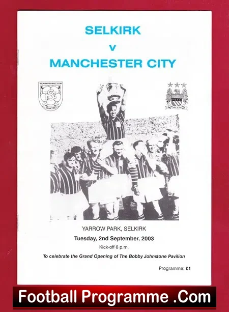 Selkirk v Manchester City 2003 Yarrow Park Opening New Pavilion