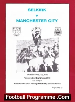 Selkirk v Manchester City 2003 Yarrow Park Opening New Pavilion - football programme