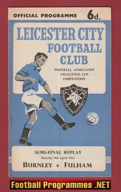 Fulham v Burnley 1962 - FA Cup Semi Final Replay Leicester City