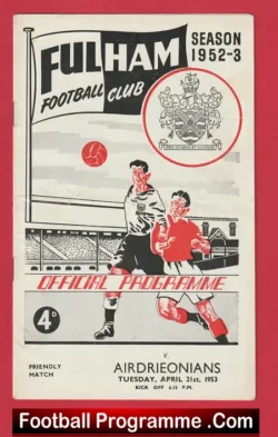 Fulham v Airdrieonian Aidrie 1953 - Friendly Match 1950's - football programme