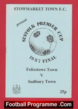 Felixstowe Town v Sudbury Town 1987 - Cup Final at Stowmarket - football programme