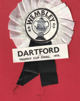 Dartford Football Club Old Football Rosette 1974 – Cup Final